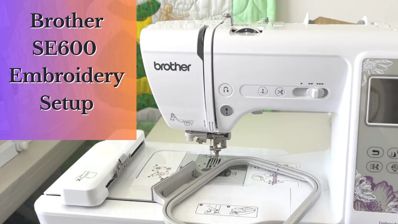 Setting Up Brother SE600 for Embroidery 