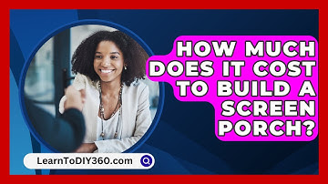How Much Does It Cost To Build A Screen Porch? - LearnToDIY360.com