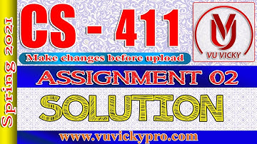 CS411 Assignment 2 Solution Spring 2021