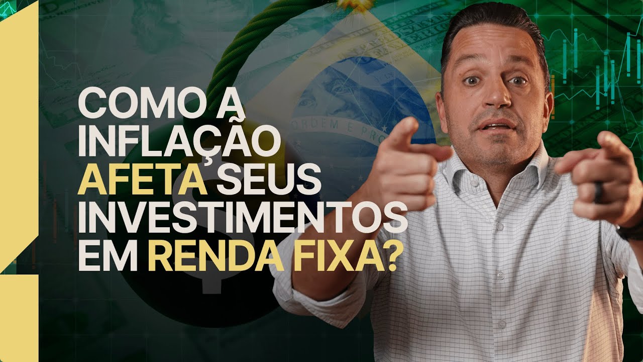 Como a INFLAÇÃO afeta investimentos em RENDA FIXA? Oportunidades pro ...