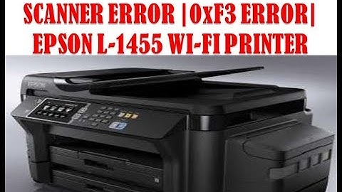 Epson L 1455 Printer Fix 0xF3 Error !! Scaneer Error !! 0xEA Error !! 0xF3 Error !!