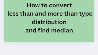 Famous How to convert less than type and more than type frequency distribution and find Median Profile