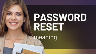 Understanding 'Password Reset': A Simple Guide for English Learners