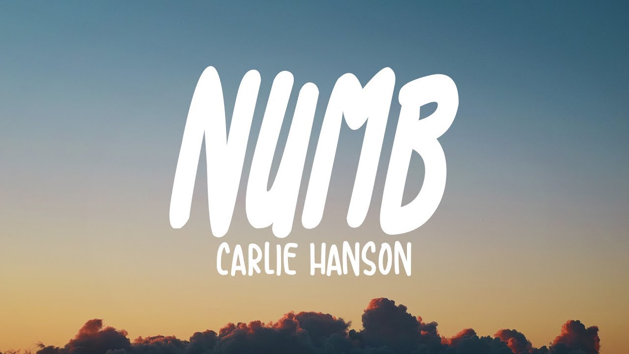 Carlie Hanson   Numb Lyrics