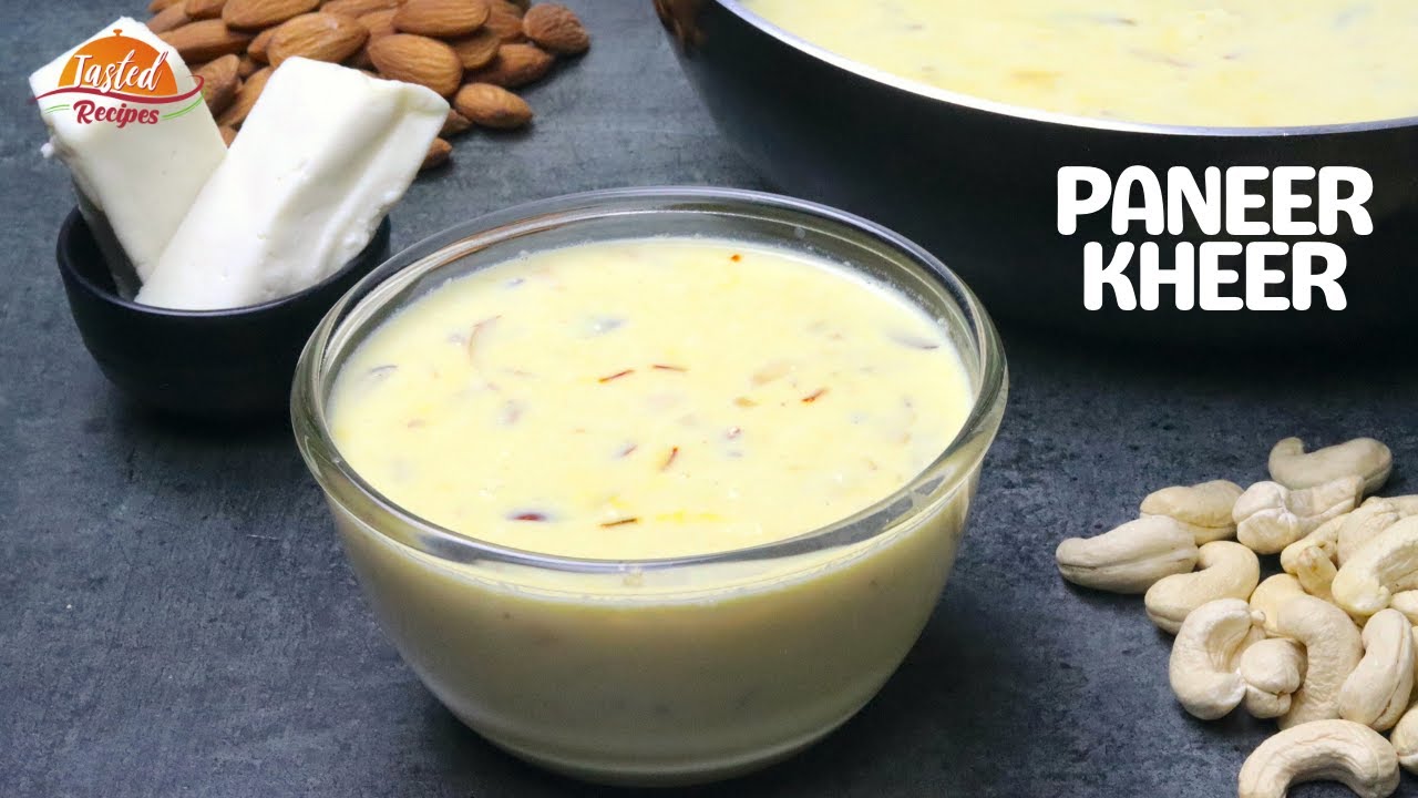 Paneer Kheer | Paneer Payasam | Easy Paneer Recipe | Tasted Recipes