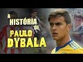 Conheça toda a HISTÓRIA de PAULO DYBALA (Feat. Chico Desimpedidos)