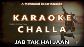 CHALLA || KARAOKE WITH LYRICS || JAB TAK HAI JAAN || SHAHRUKH KHAN || RABBI SHERGILL