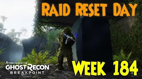 Week 184 Raid Reset Day Critical & Regular with Ghosts - Ghost Recon Breakpoint
