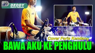 BAWA AKU KE PENGHULU VERSI KOPLO FARIS KENDANG