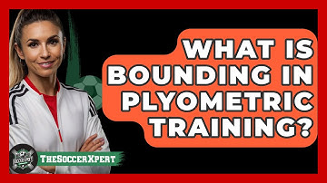 What Is Bounding In Plyometric Training? - The Soccer Xpert