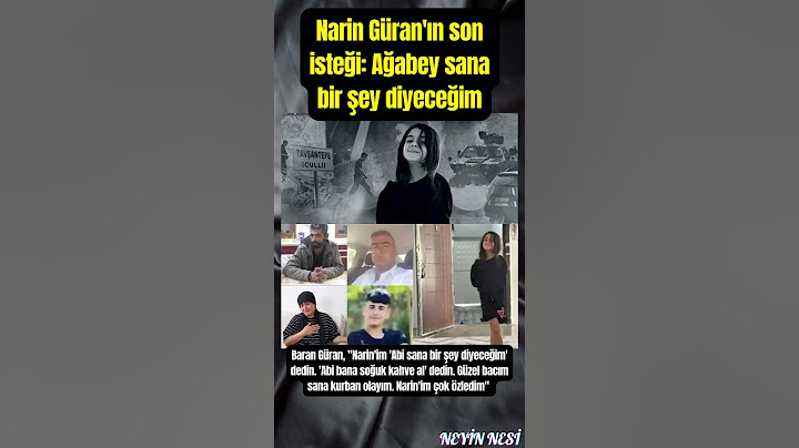 Narin Güran'ın son isteği: Ağabey sana bir şey diyeceğim