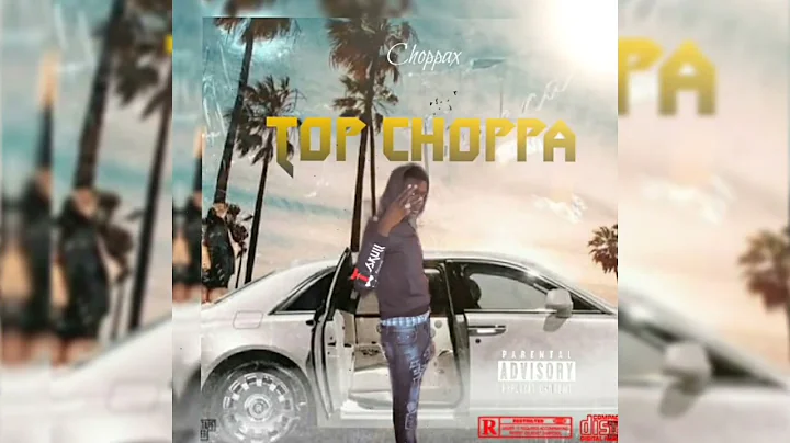 Choppax- Top choppa (official auido)