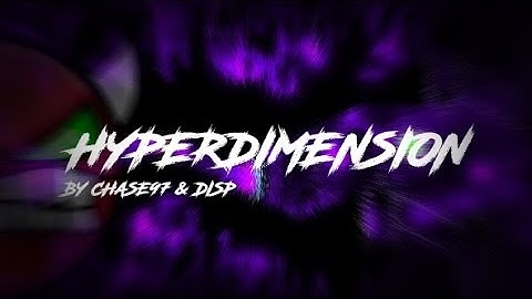 HyperDimension - ChaSe97 (me) feat. Disp - Geometry Dash [On Stream]