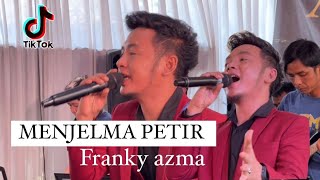 MENJELMA PETIR - FRANKY AZMA