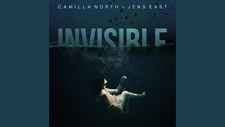 Invisible - Jens East, Camilla North