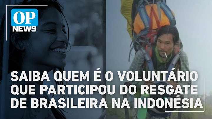 Saiba quem é o voluntário que participou do resgate de brasileira na Indonésia | O POVO NEWS