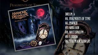 HARMONIC DREAMSCAPE - FRAGMENTS OF TIME (Half Album Official Audio - Dream A)