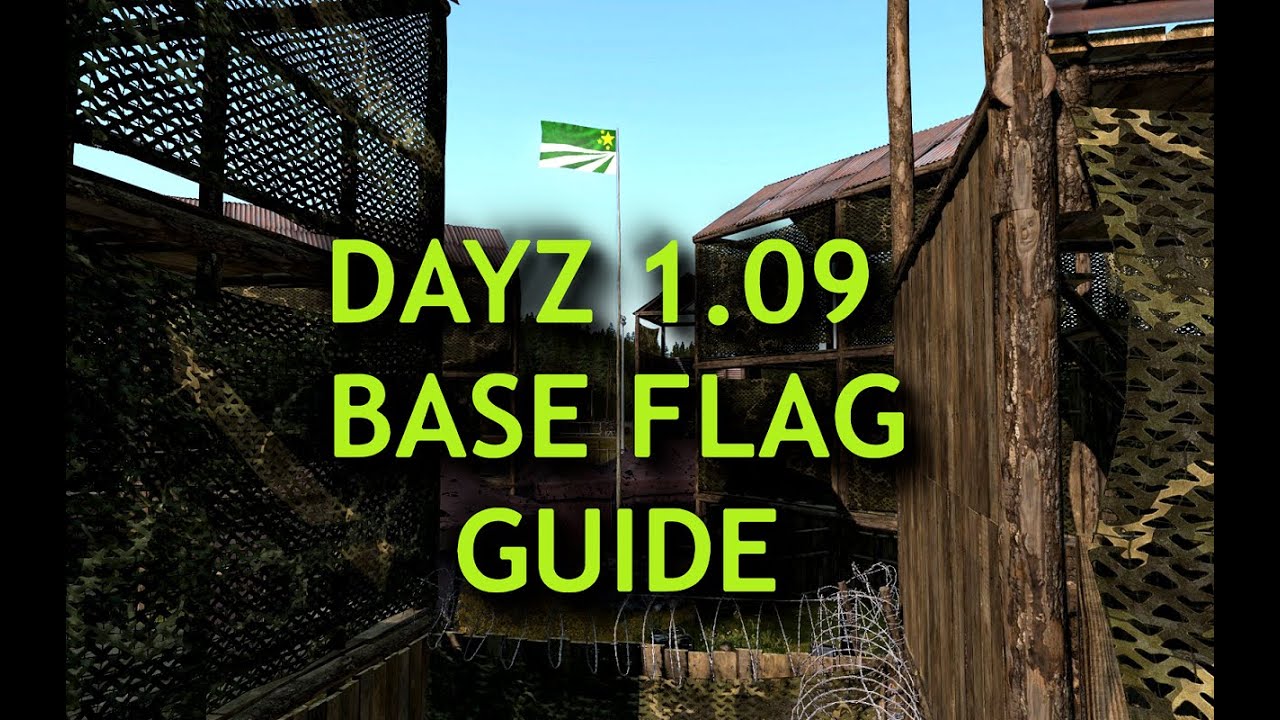 Base Flag Guide Dayz 1 09 Pc Ps4 Xbox Ps4 Xbox Base Flag Guide Dayz 1 09 Pc Ps4 Xbox Ps4 Xbox