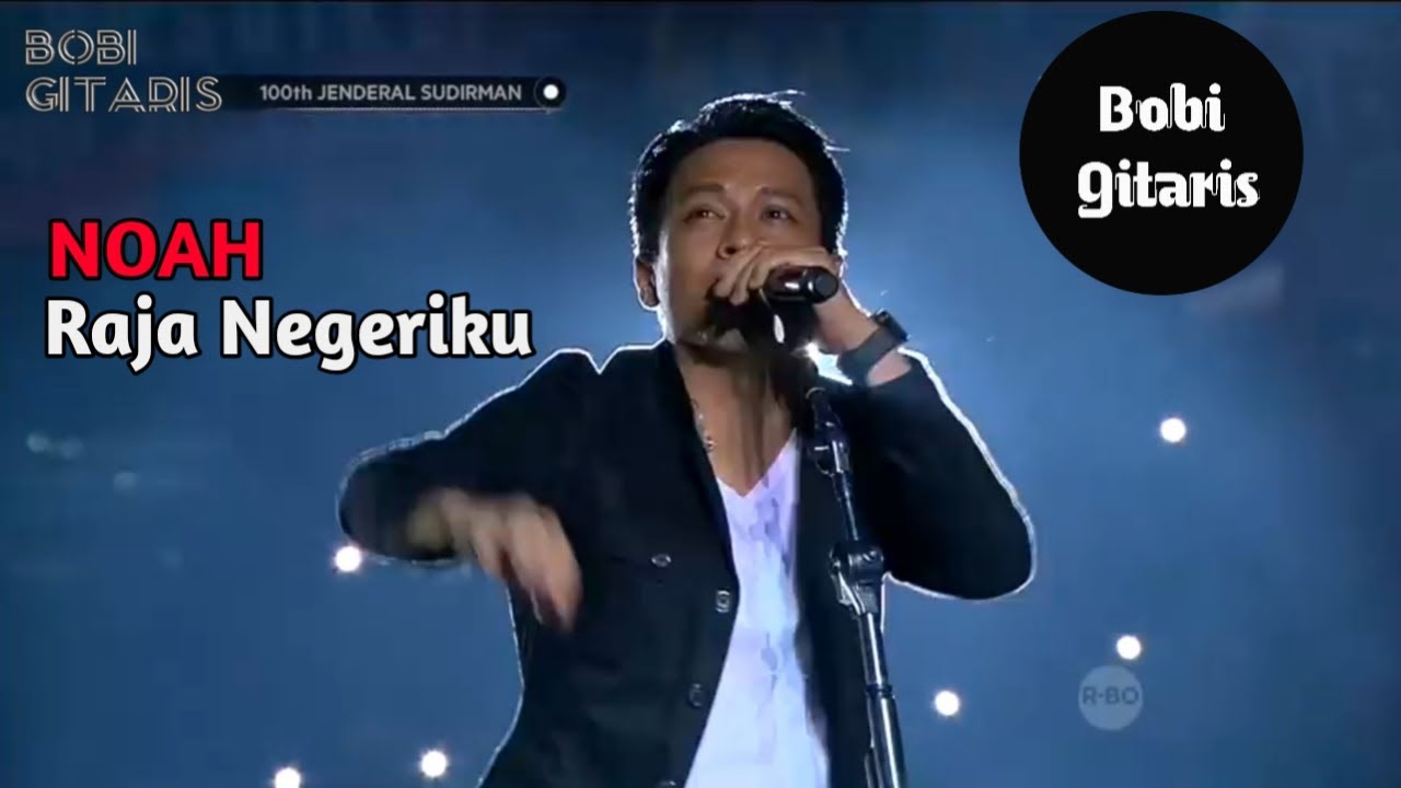 Konser Noah_Raja Negeriku || Jendral Sudirman | Bobi Gitaris - YouTube