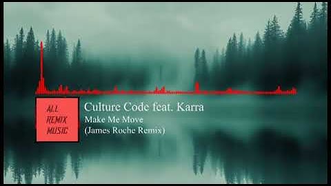 Culture Code feat. Karra - Make Me Move (James Roche Remix)