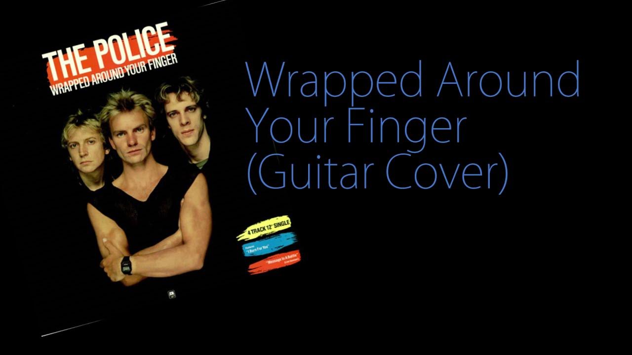 The Police - Wrapped Around Your Finger (Guitar Cover) The Police - Wrapped Around Your Finger (Guitar Cover)