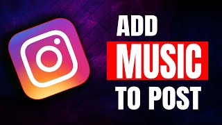 How To Add Music To An Instagram Post