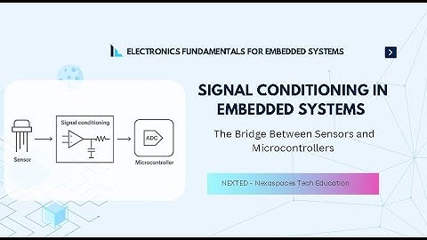 Signal Conditioning in Embedded Systems | Sensor to Microcontroller