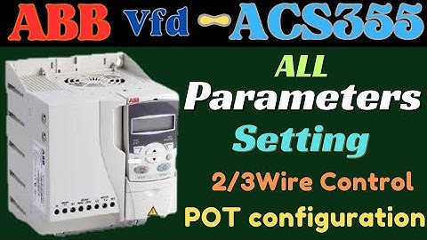 Abb acs355 vfd 2/3 Wire control wiring and programming hindi mein