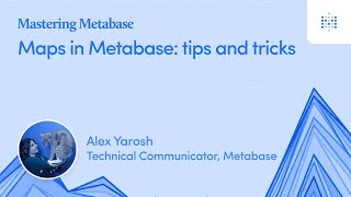 Maps in Metabase - tips and tricks | Webinar recording