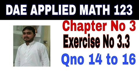 DAE math 123 1st year ||applied mathematics 123 ||chapter no 3|| Exercise no 3.3|| Question No14to16