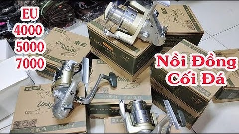 ✅ Máy Câu EU Huyền Thoại 4000 5000 7000 Giá Rẻ Chất Lượng