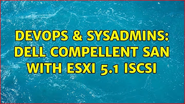 DevOps & SysAdmins: Dell Compellent SAN with ESXi 5.1 iSCSI