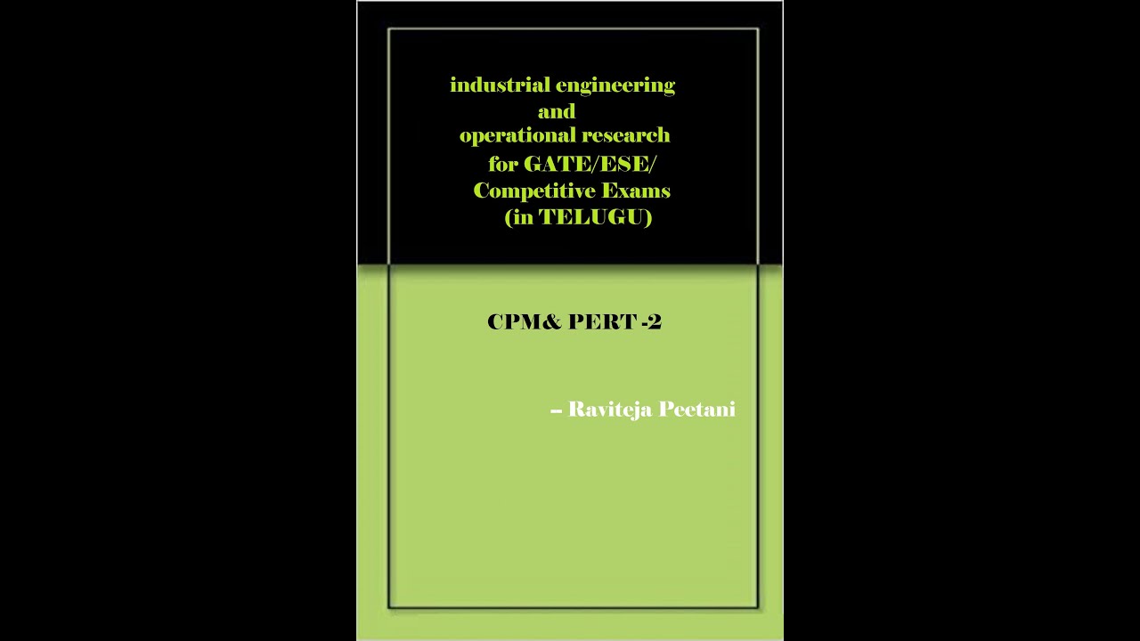 industrial engineering and opertional research( cpm&pert-2)