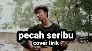 Pecah Seribu (Cover Ziell Ferdian)hanya dia yang ada di antara jantung hati (lirik)