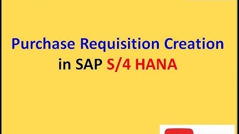 Purchase Requisition Creation in SAP S/4 HANA