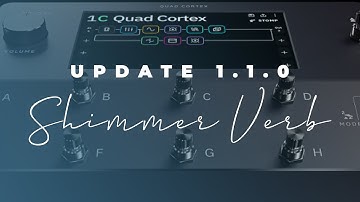 Quad Cortex Update Shimmer Reverb Deep Dive