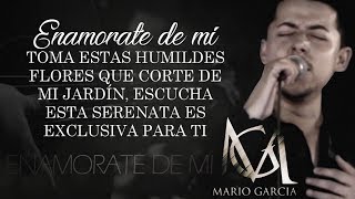 (LETRA) ¨ENAMORATE DE MI¨ - Mario García Y Sus Nuevas Iniciales (Lyric Video) chords