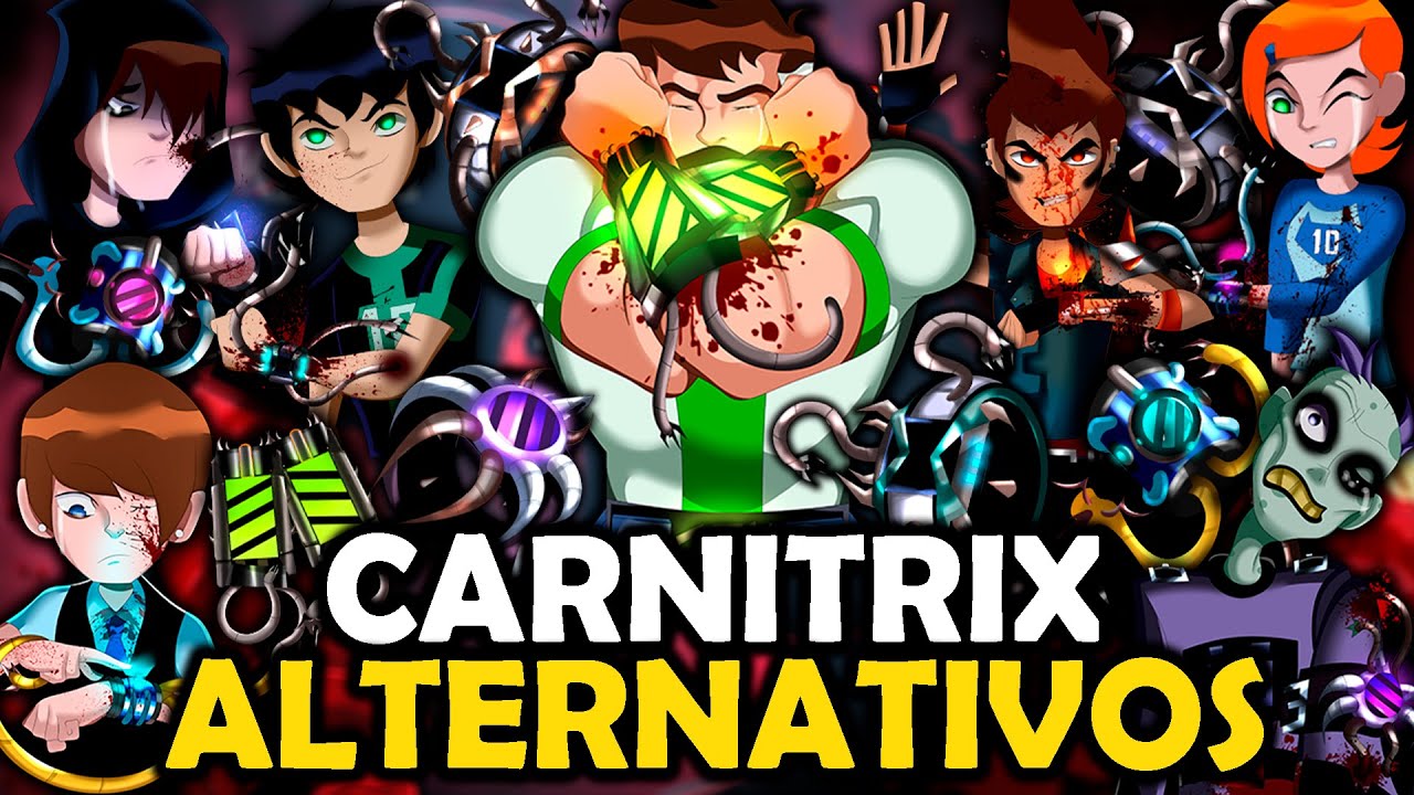 E SE OS BENS ALTERNATIVOS TIVESSEM O CARNITRIX!??? - BEN 10!!!