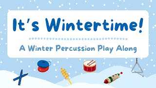 It's Wintertime | An Additive Song for Winter | Winter Percussion Play Along