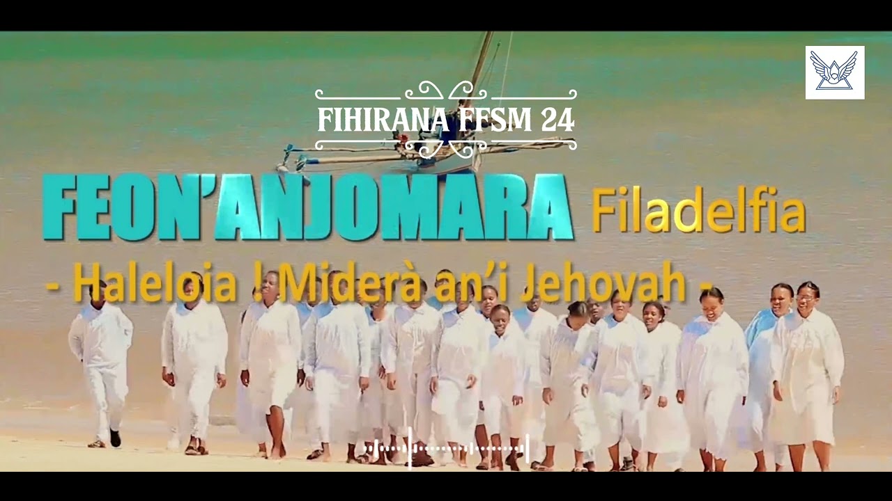 FIHIRANA FFSM 24| Haleloia miderà an'i Jehovah (feony faharoa)