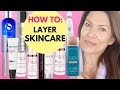 HOW TO LAYER SKINCARE PRODUCTS for MATURE SKIN  No pilling, no balling up!
