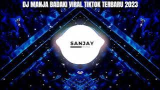 DJ TIKTOK TERBARU 2023 - MANJA BADAKI x Fandho Rmxr 2023