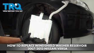 How to Replace Windshield Washer Reservoir 2007-2012 Nissan Versa