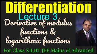 How to differentiate modulus functions and logarithmic functions. Differentiation lecture 3.