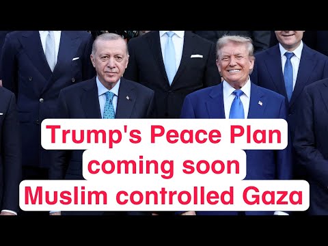 Trump's Peace Plan Coming Out, Muslim Control of Gaza?