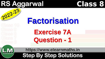 Factorisation | Class 8 Chapter 7 Exercise 7A Question 1 | RS Aggarwal | Learn Maths