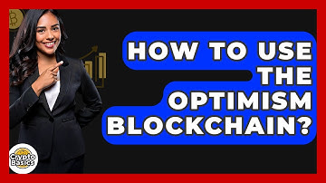 How To Use The Optimism Blockchain? - CryptoBasics360.com