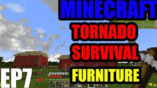 FURNITURE! Minecraft Tornado Surivial EP7 S2