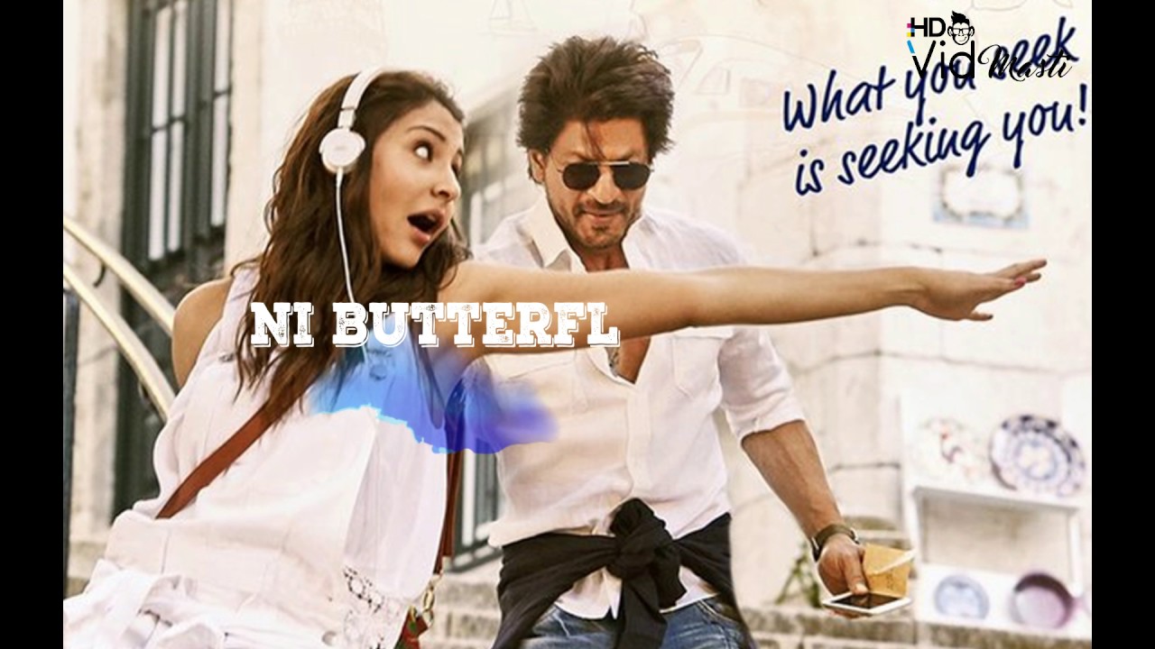 Butterfly Song Lyrics Jab Harry Met Sejal Anushka Sharma Shah Rukh