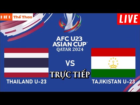 🔴TRỰC TIẾP: U23 THÁI LAN VS U23 TAJIKISTAN |BÓNG ĐÁ U23 CHÂU Á AFC ASIAN CUP 2024 |LINK XEM BÓNG ĐÁ